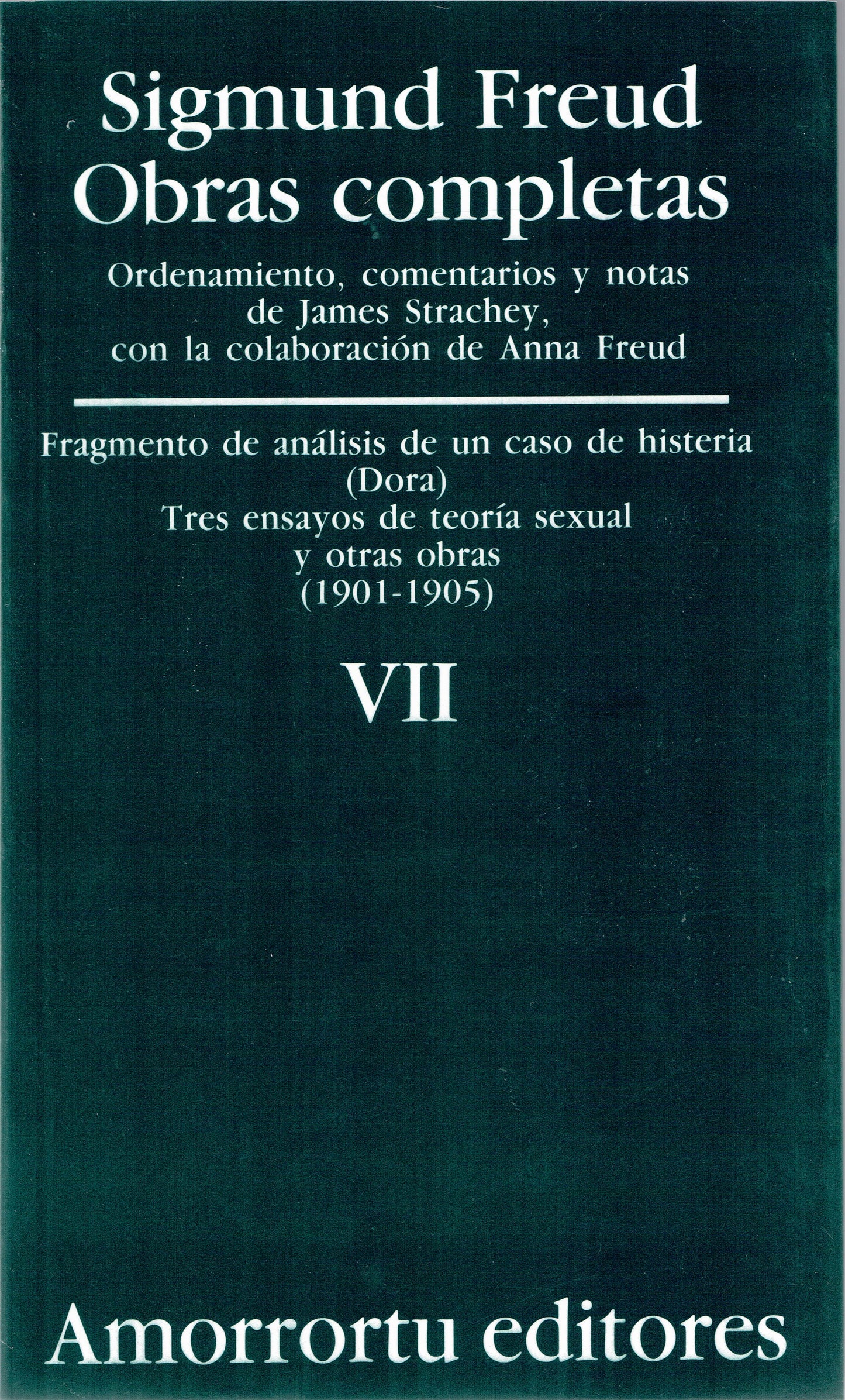 OBRAS COMPLETAS. SIGMUND FREUD: VOL. VII Fragmento de análisis de un caso de histeria» (caso «Dora»)