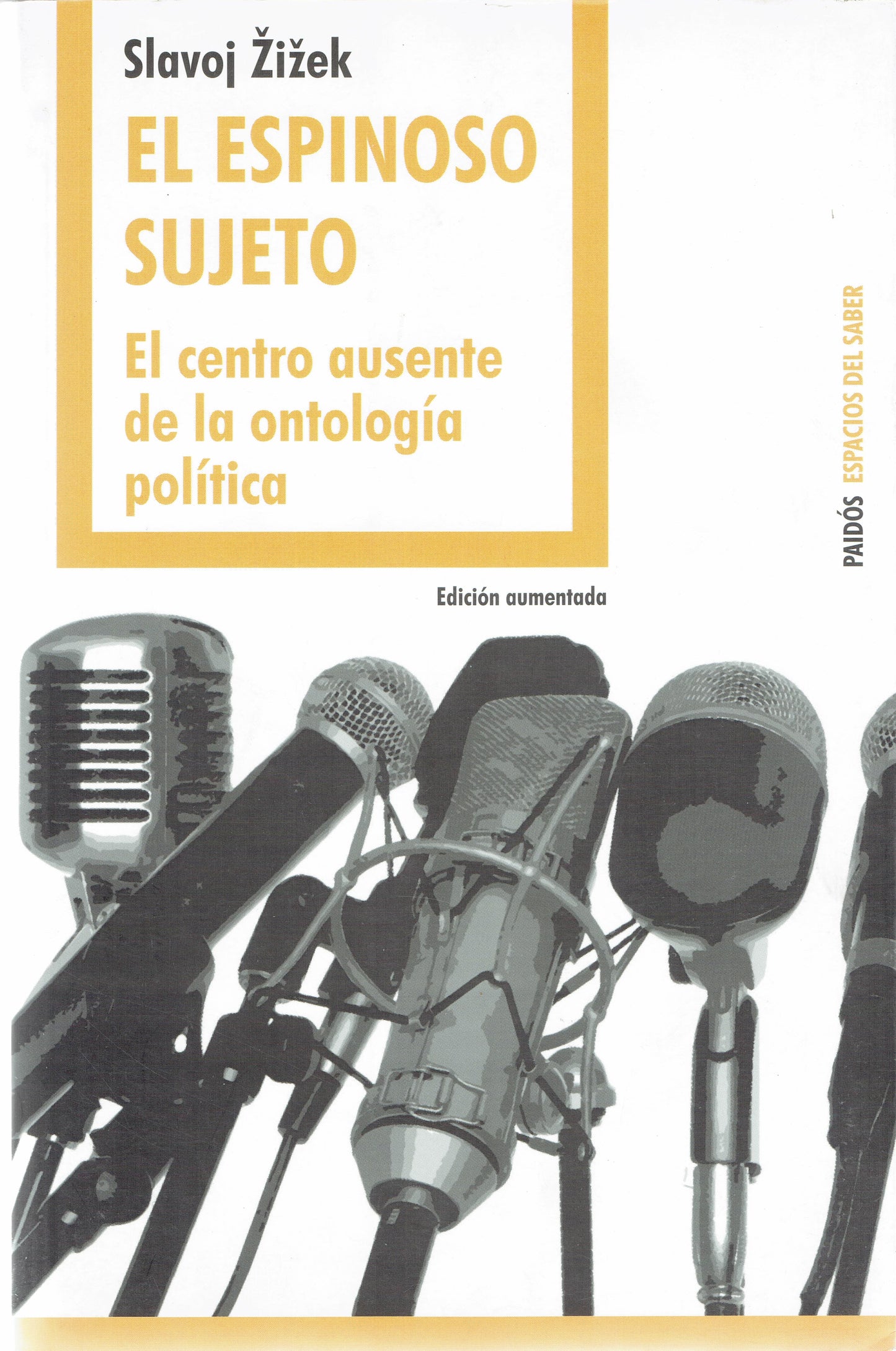 EL ESPINOSO SUJETO. EL CENTRO AUSENTE DE LA ONTOLOGÍA POLÍTICA.