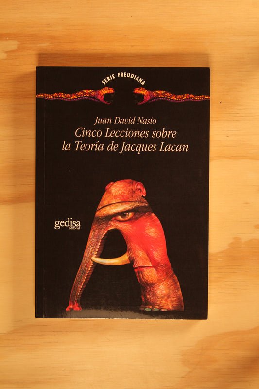 CINCO LECCIONES SOBRE LA TEORÍA DE JACQUES LACAN.