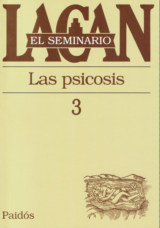 SEMINARIO III, LAS PSICOSIS.