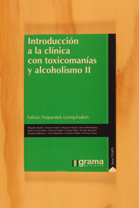 INTRODUCCIÓN A LA CLÍNICA CON TOXICOMANÍAS Y ALCOHOLISMO II.
