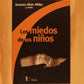 LOS MIEDOS DE LOS NIÑOS