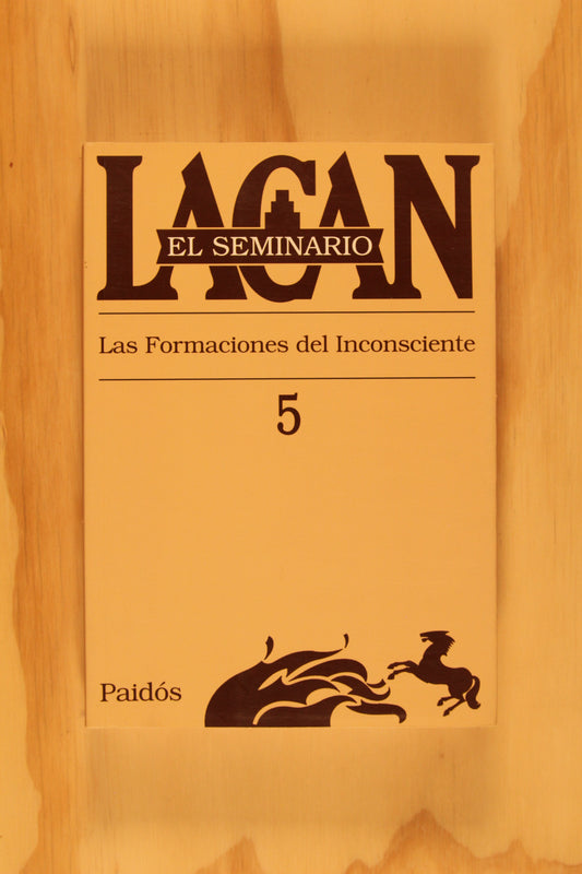 SEMINARIO V, LAS FORMACIONES DEL INCONSCIENTE