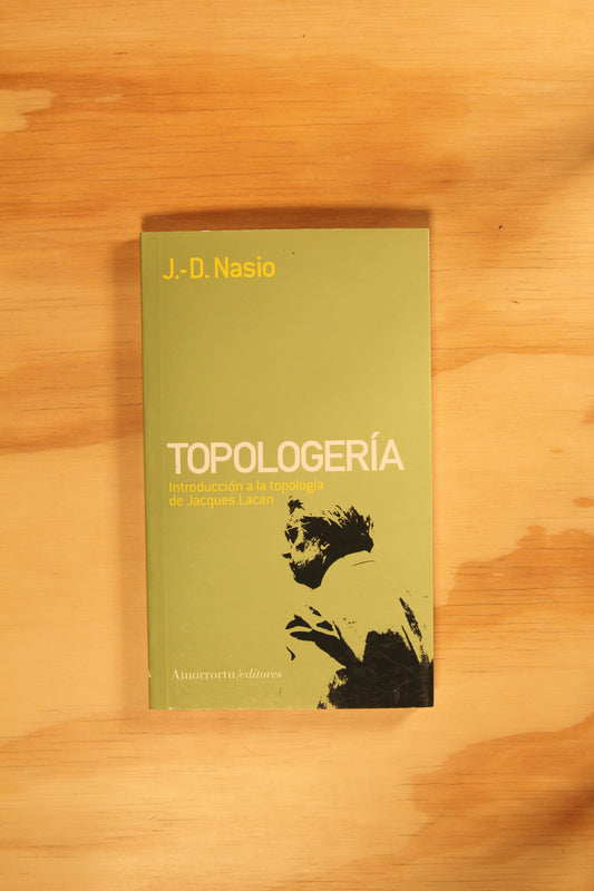 TOPOLOGERÍA. INTRODUCCIÓN A LA TOPOLOGÍA DE JACQUES LACAN.