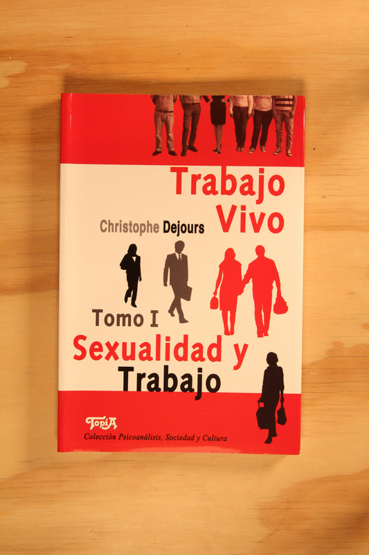TRABAJO VIVO TOMO I. SEXUALIDAD Y TRABAJO.
