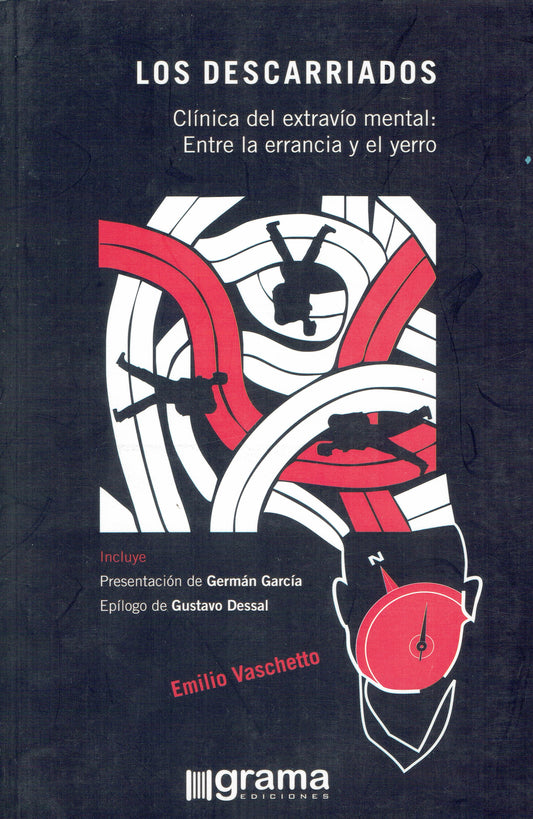 LOS DESCARRIADOS. CLÍNICA DEL EXTRAVÍO MENTAL: ENTRE LA ERRANCIA Y EL YERRO.