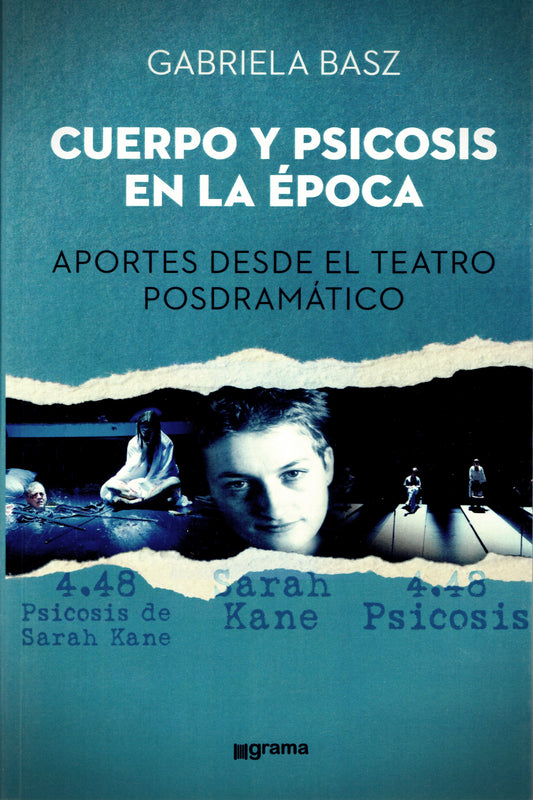 CUERPO Y PSICOSIS EN LA ÉPOCA. APORTES DESDE EL TEATRO POSDRAMÁTICO.