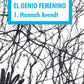 EL GENIO FEMENINO 1. HANNAH ARENDT.