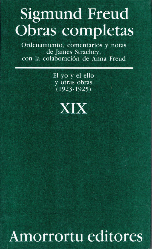 OBRAS COMPLETAS. SIGMUND FREUD: VOL XIX "El yo y el ello, y otras obras (1923-1925)"