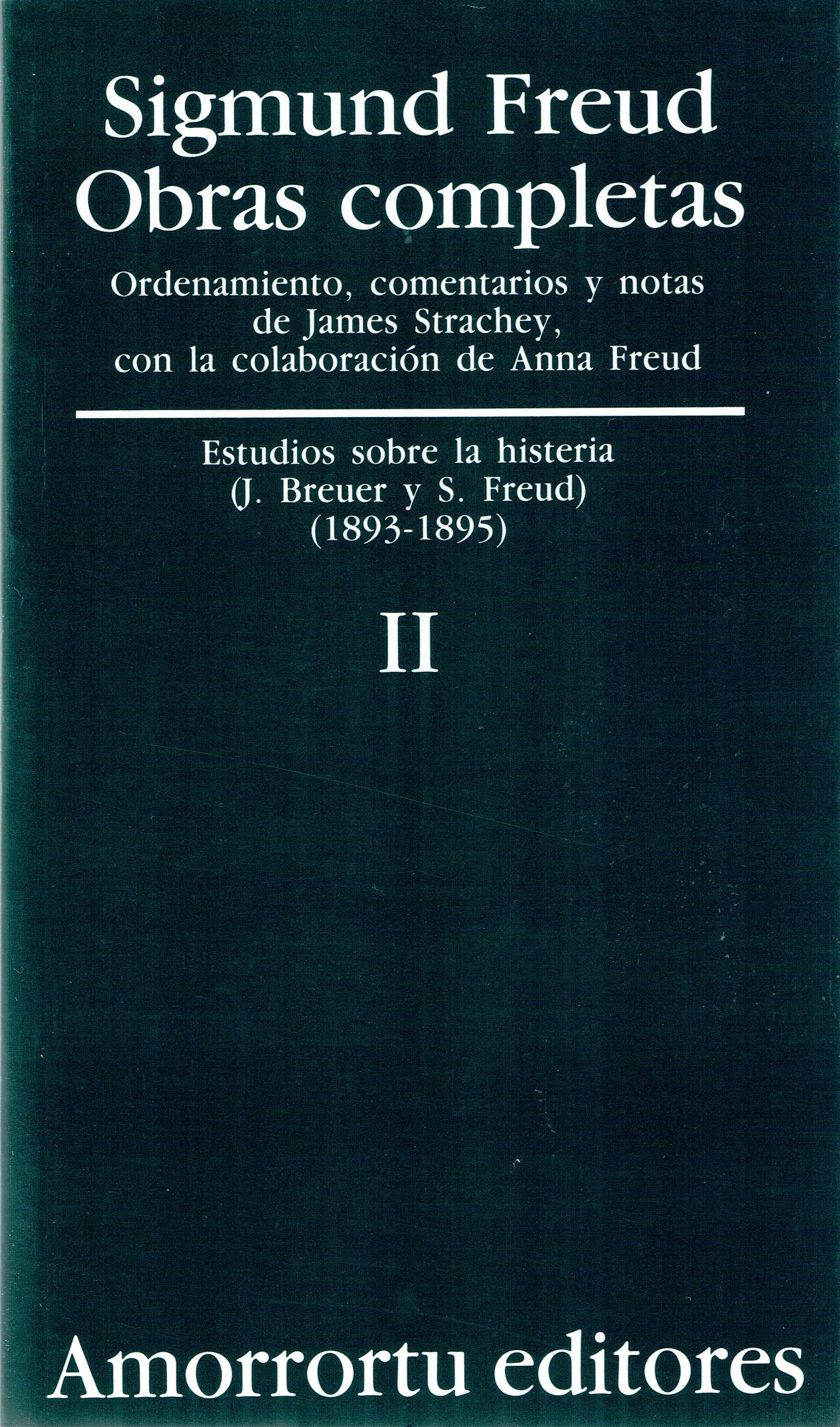 OBRAS COMPLETAS. SIGMUND FREUD: VOL. II. ESTUDIOS SOBRE LA HISTERIA (1893-1895).