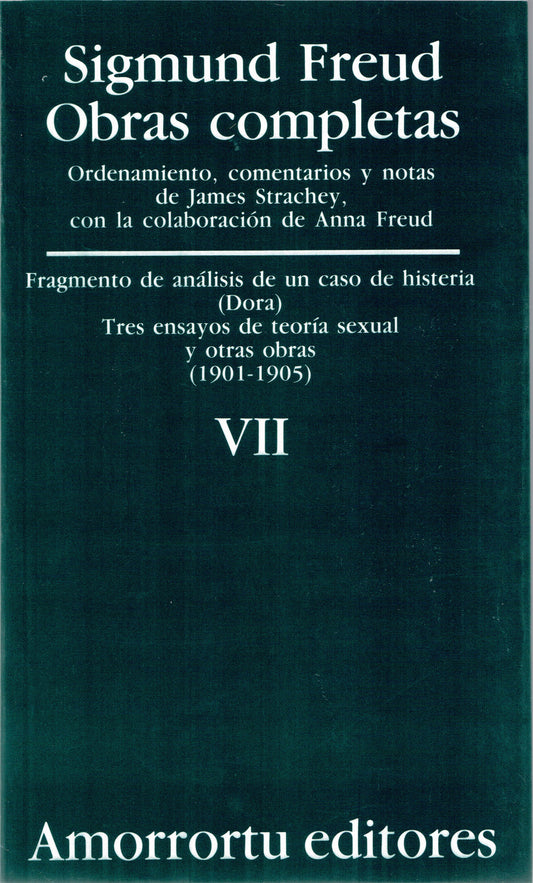 OBRAS COMPLETAS. SIGMUND FREUD: VOL. VII Fragmento de análisis de un caso de histeria» (caso «Dora»)